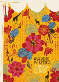 Jessica Le Bas — Walking to Africa