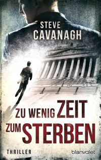 Cavanagh Steve — Zu wenig Zeit zum Sterben