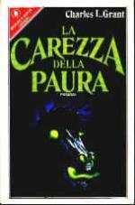 Grant, Charles L. — La Carezza Della Paura