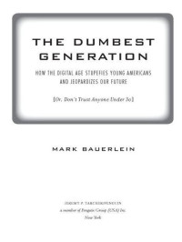 Bauerlein Mark — The Dumbest Generation