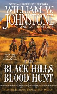 William W. Johnstone; J. A. Johnstone — Black Hills Blood Hunt