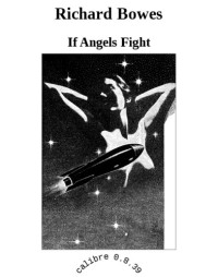 Bowes Richard — If Angels Fight