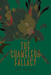 Norwood Shane — The Chameleon Fallacy