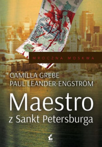 Camilla Grebe; Paul Leander-Engström — Maestro z Sankt Petersburga