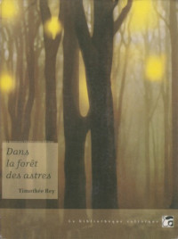 Rey Timothée — Dans la forêt des astres