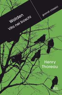 Henry David Thoreau, Piero Sanavio (editor) — Walden. Vita nei boschi