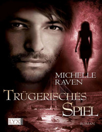 Raven Michelle — Trügerisches Spiel