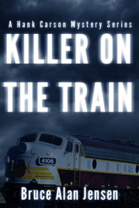 Jensen, Bruce Alan — Killer On the Train (Murder On the Wine Train)