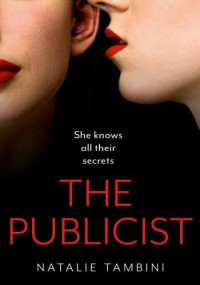 Natalie Tambini — The Publicist: She Knows All Their Secrets