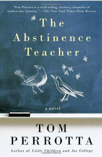 Perrotta Tom — The Abstinence Teacher