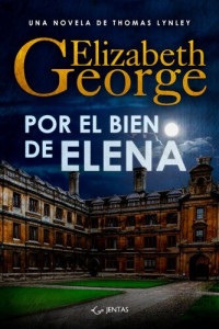 Elizabeth George — Por el bien de Elena: Serie Thomas Lynley, libro 5