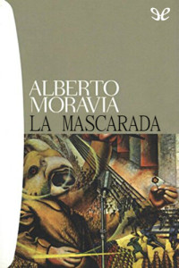 Alberto Moravia — La mascarada