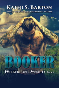Kathi S. Barton — Booker (Wilkerson Dynasty Book 4)