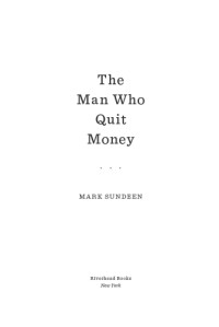 Sundeen Mark — The Man Who Quit Money