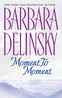 Delinsky Barbara — Moment to Moment
