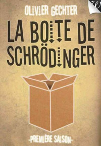 Olivier Gechter — La Boîte de Schrödinger