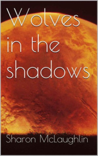 McLaughlin Sharon — Wolves in the Shadows