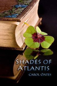 Oates Carol — Shades of Atlantis