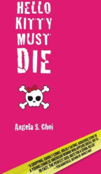 Choi, Angela S — Hello Kitty Must Die