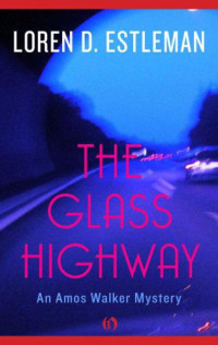 Estleman, Loren D — The Glass Highway