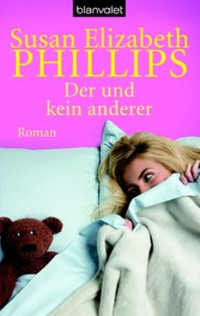 Phillips, Susan Elizabeth — Der und kein anderer Roman