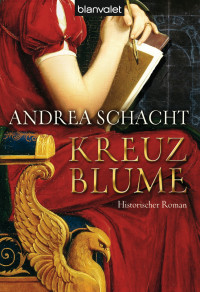 Schacht Andrea — Kreuzblume - Historischer Roman