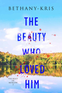 Bethany-Kris — The Beauty Who Loved Him