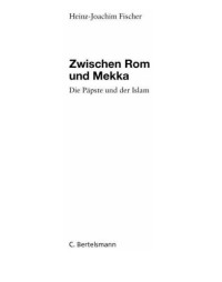 Fischer, Heinz-Joachim — Zwischen Rom und Mekka