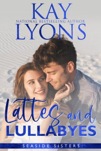 Kay Lyons — Lattes and Lullabyes