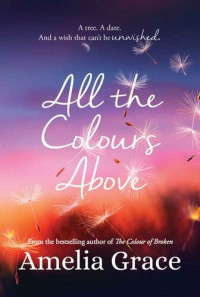 Amelia Grace — All the Colours Above