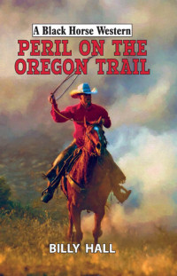 Billy Hall — Peril on the Oregon Trail