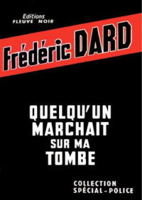 Dard Frederic — Quelqu'un marchait sur ma tombe