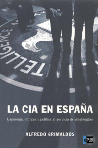 Grimaldos Alfredo — La CIA en España