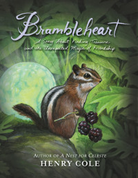 Cole Henry — Brambleheart: A Story About Finding Treasure and the Unexpected Magic of Friendship