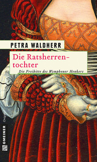 Waldherr Petra — Die Ratsherrentochter