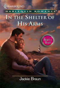 Jackie Braun — In the Shelter of His Arms
