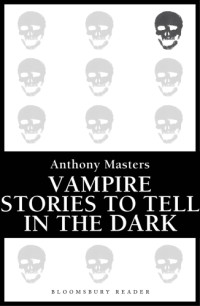 Masters Anthony — Vampire Stories to Tell in the Dark
