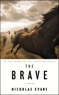 Evans Nicholas — The Brave: A Novel