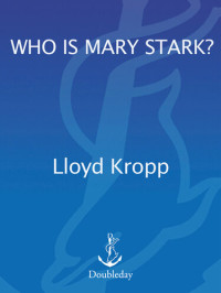 Lloyd Kropp — Who is Mary Stark