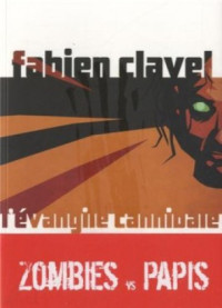 Fabien Clavel — L'Évangile Cannibale
