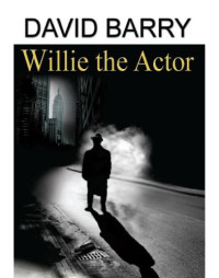 Barry David — Willie the Actor