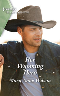 Mary Anne Wilson — Her Wyoming Hero