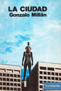 Gonzalo Millán — La ciudad