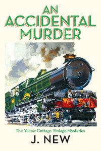 J. New — An Accidental Murder (The Yellow Cottage Vintage Mysteries Book 1)