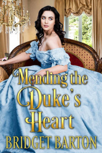 Bridget Barton — Mending the Duke's Heart: A Historical Regency Romance Book