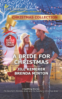 Jill Kemerer, Brenda Minton — A Bride for Christmas