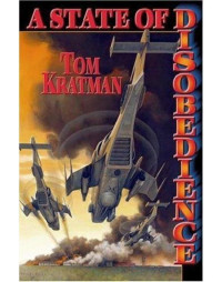 Kratman Tom — A state of disobedience