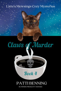 Patti Benning — Claws of Murder (Latte's Mewsings Cozy Mystery 4)