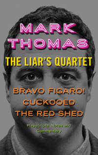 Mark Thomas — The Liar's Quartet