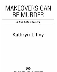 Kathryn Lilley — Makeovers Can Be Murder